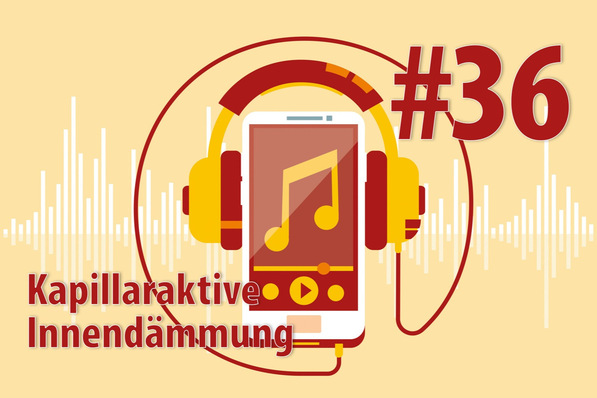 Illustration eines Smartphones mit Kopfhörern, Musiknoten und Text: "#36 Kapillaraktive Innendämmung". - © Podcast Gebäudewende im Fokus